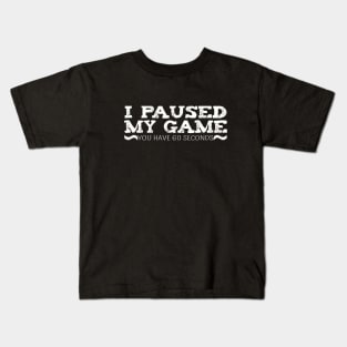 I Paused My Game You have 60 Seconds Funny Gamer Kids T-Shirt